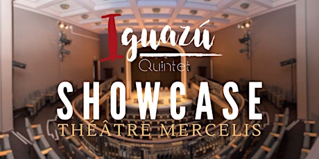 Iguazú Quintet - Showcase au Théâtre Mercelis