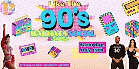 "Like the 90s" BACHATA & Salsa Social