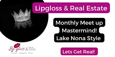 Lipgloss & Real Estate Monthly Mastermind / Fix & Flip In Heels!