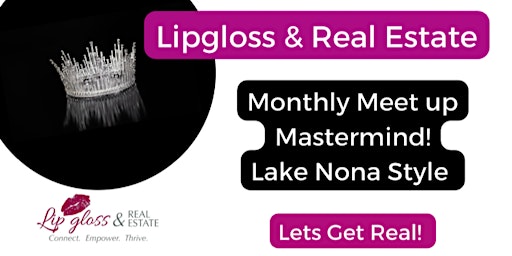 Imagen principal de Lipgloss & Real Estate Monthly Mastermind / Fix & Flip In Heels!