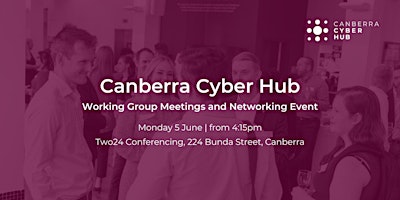 Canberra Cyber Hub industry working group meetings and networking event