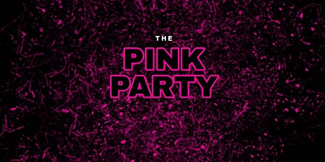 THE PINK PARTY - WITH CELEBRITY GUEST SAUCY SANTANA