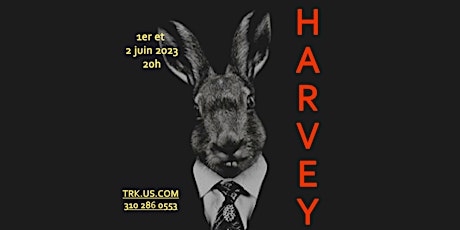 HARVEY (an American classic, performed in French)