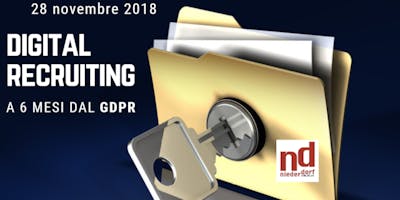 Digital Recruitment GDPR nella Ricerca e Selezione Digital Recruitment GDPR nella Ricerca e Selezione