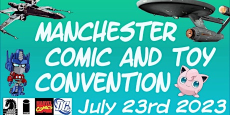 Manchester Comic & Toy Convention - SUMMER MCTCON!