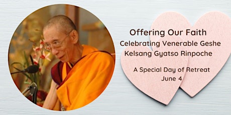 Offering Our Faith - Celebrating Venerable Geshe Kelsang Gyatso Rinpoche