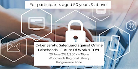 Cyber Safety: Safeguard against Online Falsehoods | Future Of Work x TOYL