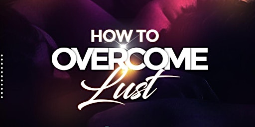 LUST - How to overcome - Online and In Person primary image