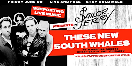 Imagen principal de Sailor Jerry: Bands, Booze + Tattoos - THESE NEW SOUTH WHALES live!