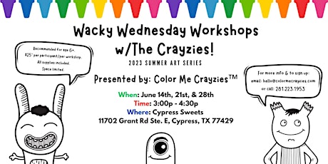 Wacky Wednesday Workshops With The Crayzies™! (Cypress Sweets)