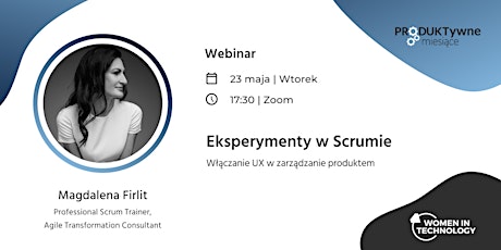 Eksperymenty w Scrumie - Włączanie UX w zarządzanie produktem |Magda Firlit primary image