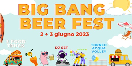 Big Bang Passion! Birre, 3 Food Truck, Dj Set + Torneo Acqua Volley