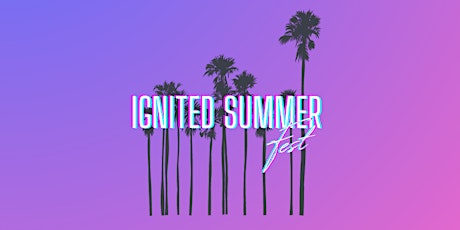 Ignited Summer Fest