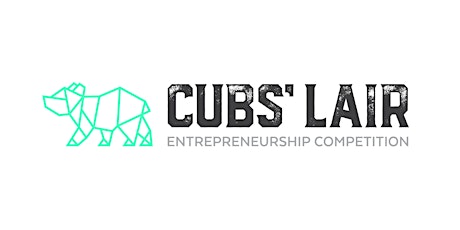 Cubs' Lair Entrepreneurship Competition 2018 Workshop Series  primary image