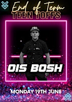 End of Term Teen Toffs with DJ Ois Bosh primary image