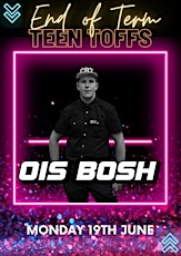 End of Term Teen Toffs with DJ Ois Bosh