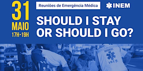 Should I Stay or Should I Go | Reuniões de Emergência Médica