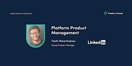Mentoring Session with LinkedIn Group Product Manager, Tochi Nwachukwu primary image