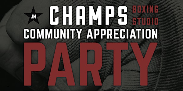 Champs Community Appreciation Party