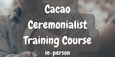Cacao Ceremonialist Training Course - Level 1 - in Dublin (Fri, 9th June)