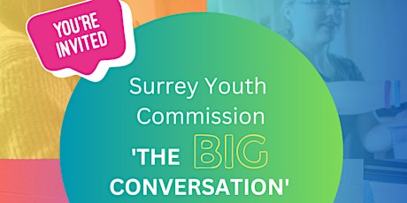 Surrey Youth Commission - 'The Big Conversation' Conference