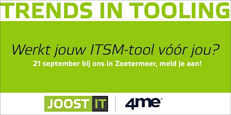 Trends in Tooling: werkt jouw ITSM tool vóór jou?