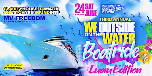 Third Annual We Outside On The Water Boat Ride. The Luau edition