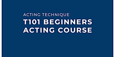 Image principale de ACTING COURSE FOR BEGINNERS: LAYING THE RIGHT FOUNDATIONS