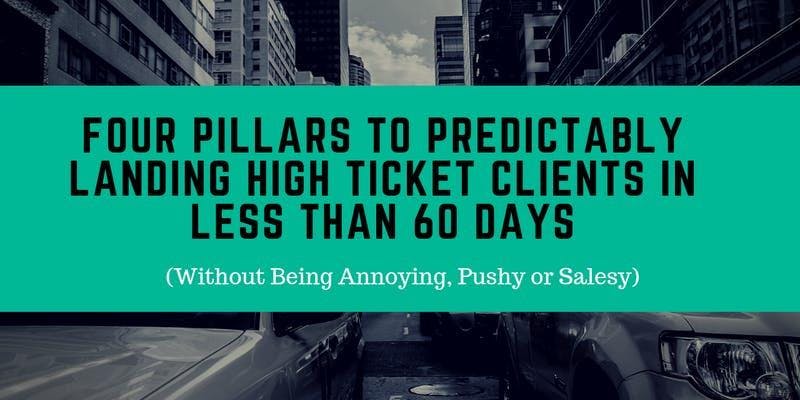 4 Powerful Secrets To Rapidly Filling Your Business With HighTicket Clients