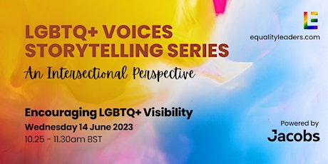 Encouraging LGBTQ+ Visibility - LGBTQ+ Voices Storytelling Series 2023