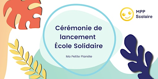 Cérémonie de lancement - MPP Scolaire - Ecole Solidaire primary image