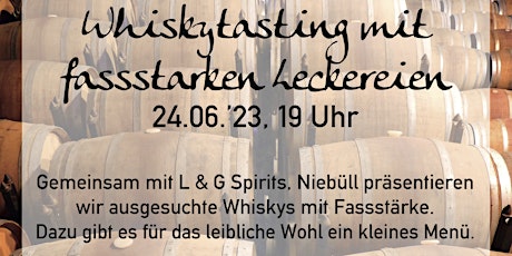 Hauptbild für Whiskytasting mit fassstarken Leckereien, 24.06.23, 19 Uhr