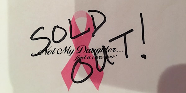 9th Annual Not My Daughter... Find a Cure Now!