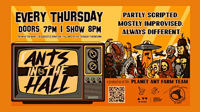Ants In The Hall: A Weekly Variety Show w/ The Planet Ant Farm Team