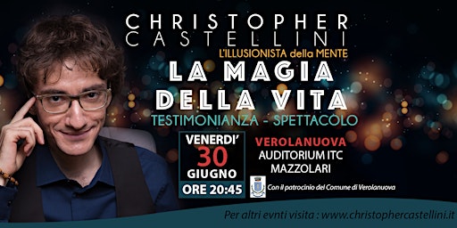 Immagine principale di LA MAGIA DELLA VITA incontro-spettacolo con CHRISTOPHER CASTELLINI 