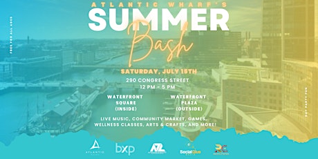 Atlantic Wharf’s Summer Bash!