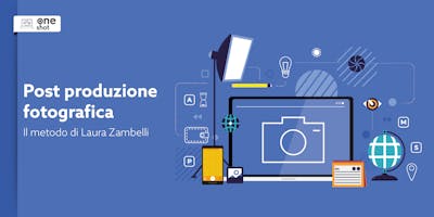 Post produzione fotografica - il metodo di Laura Zambelli Post produzione fotografica - il metodo di Laura Zambelli