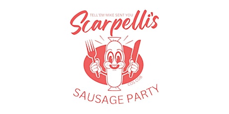 Scarpelli's Sausage Party | Tell'em Mike Sent You