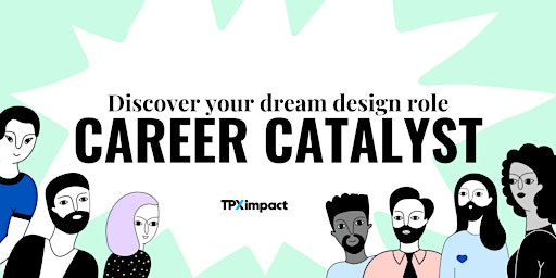 TPXimpact Career Catalyst, Discover your Dream Design Role primary image
