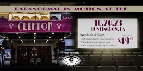 Paranormal in Motion at the Haunted Clifton Theater