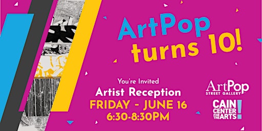 ArtPop Street Gallery's 10 Year Anniversary Celebration and Exhibit