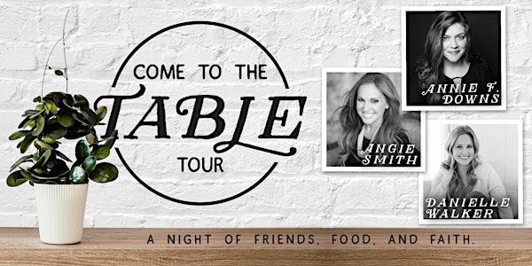 Come To The Table Tour | Tyler, TX