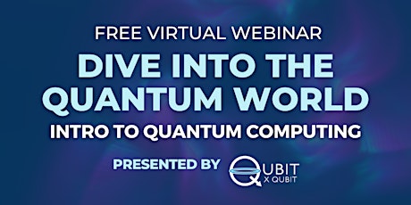 Dive into the Quantum World: Intro to Quantum Computing