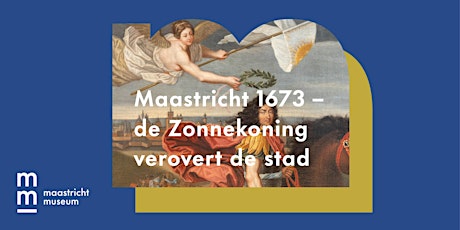 Opening wisseltentoonstelling Maastricht 1673 – de Zonnekoning