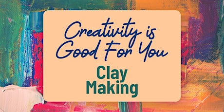Creativity Is Good For You: Clay Making primary image