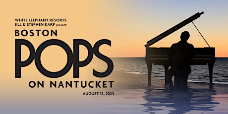 Boston Pops on Nantucket | August 12, 2023