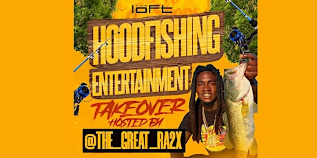 Hoodfishing Entertainment Takeover | Hosted By @THE_GREAT_RA2X