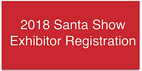 2018 Santa Show - Exhibitor Registration - Extended  primary image
