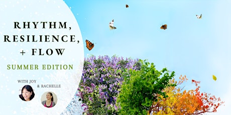 Rhythm, Resilience + Flow: Tune in to your Natural Seasons - Summer Edition