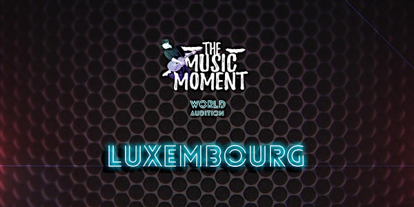 THE MUSIC MOMENT - ("LUXEMBOURG")
